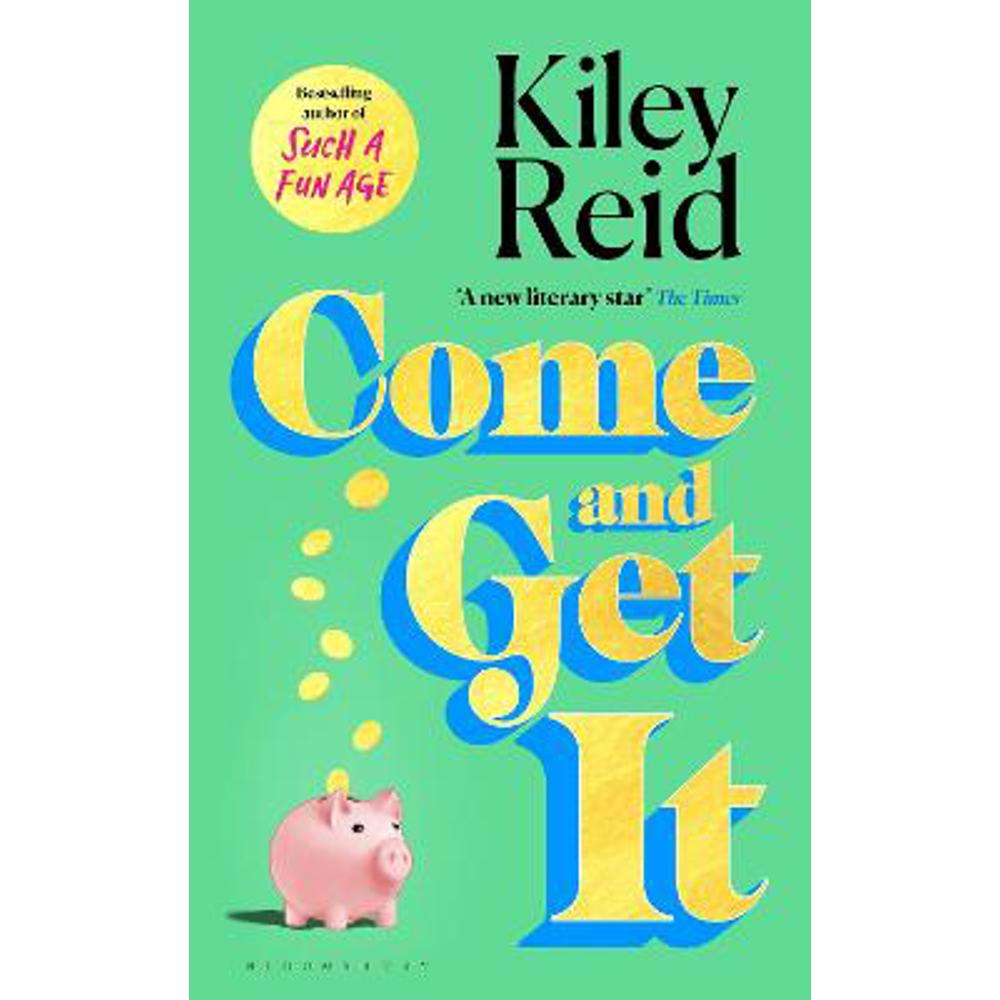 Come and Get It: 'One of 2024's hottest reads' (Hardback) - Kiley Reid